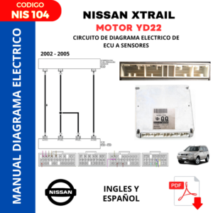 Manual de Diagrama Eléctrico Nissan XTRAIL Motor YD22 Año 2002 - 2005 Código.NIS104
